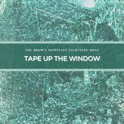 Tape Up The Window