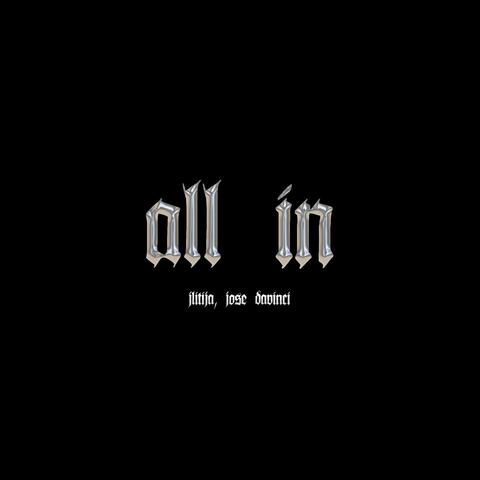 all in (feat. Jose Davinci)