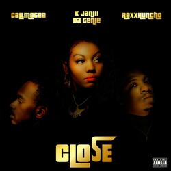 Close (feat. Rexx Huncho & K. Janiii Da Genie)