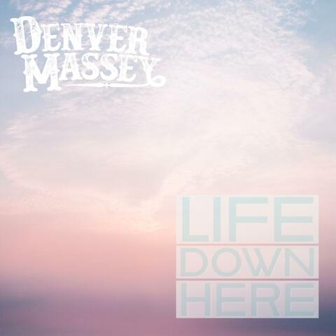Life Down Here