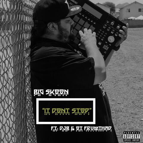 IT DONT STOP (feat. Don Jon De Basturd & OT FrumthaD)