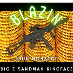 BLAZIN (feat. NONSTOP, BIG E, KING FACE & SANDMAN)