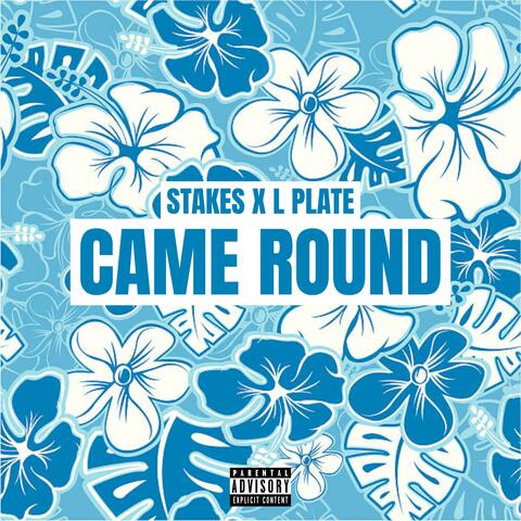 Came Round (feat. L Plate)