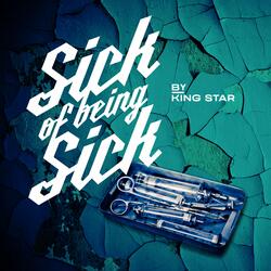Sick of Being Sick (feat. Tokela)