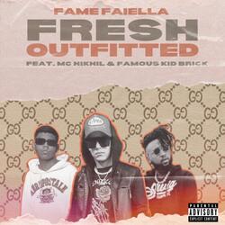 Fresh Outfitted (feat. MC NIKHIL & Famous Kid Brick)