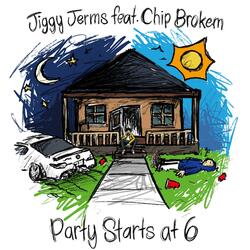Party Starts at 6 (feat. Chip Brokem)