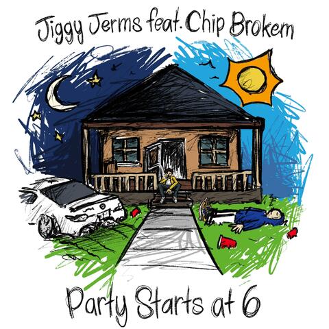 Party Starts at 6 (feat. Chip Brokem)