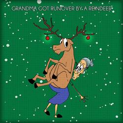 Grandma Got Run Over by a Reindeer