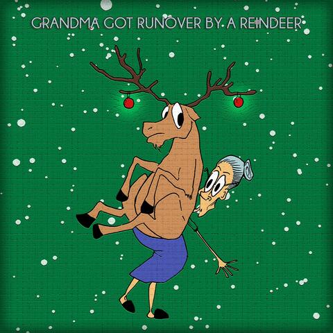 Grandma Got Run Over by a Reindeer