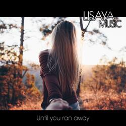 Until you ran away
