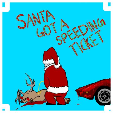 Santa Got A Speeding Ticket