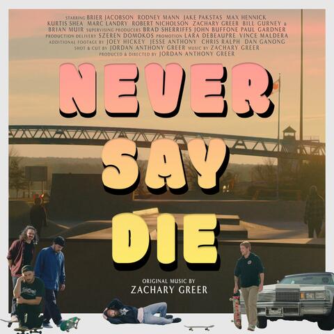 NEVER SAY DIE (Original Soundtrack)