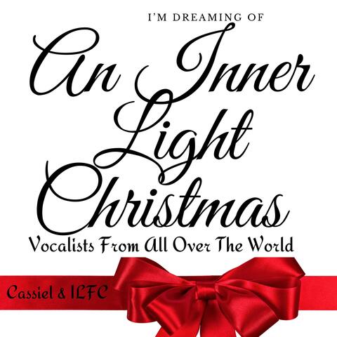 I'm Dreaming Of An Inner Light Christmas: Vocalists From All Over The World