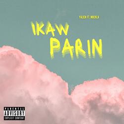 Ikaw Parin (feat. Yalien Dahlen & Mock-La)