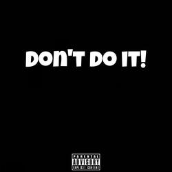 DON'T DO IT! (feat. Blake Barnette)