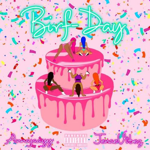 BirF-Day (feat. JenaeVibez)
