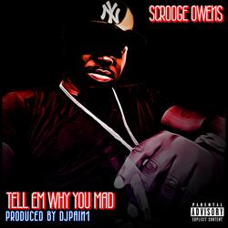 Tell Em Why You Mad