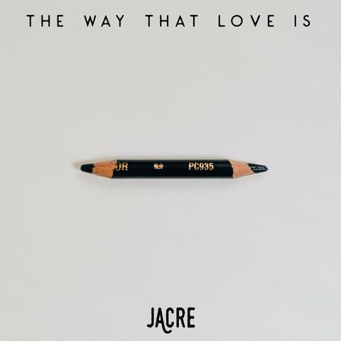 The Way That Love Is