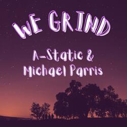 We Grind (feat. Michael Parris)