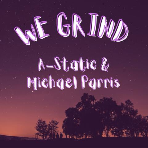 We Grind (feat. Michael Parris)
