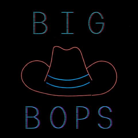 BIG BOPS