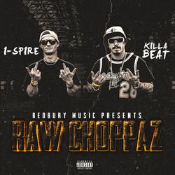 Raw Choppaz (feat. Killa Beat & I Spire)