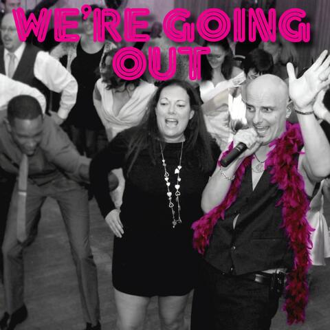 We're Going Out