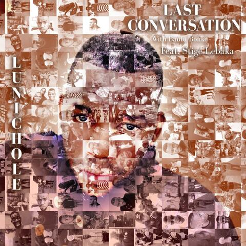 Last Conversation (feat. Stige Lebaka)
