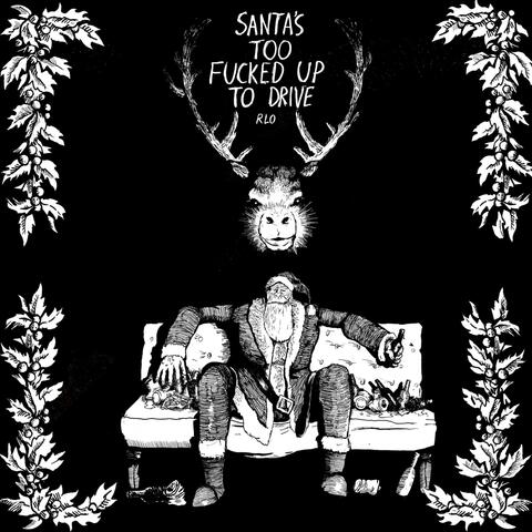 Santa's Too F'd Up to Drive