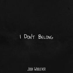 I Don't Belong