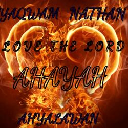 Love The Lord (feat. Yaqwam & Nathan)