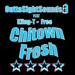 ChiTown Fresh (feat. Kiing-T & Free)