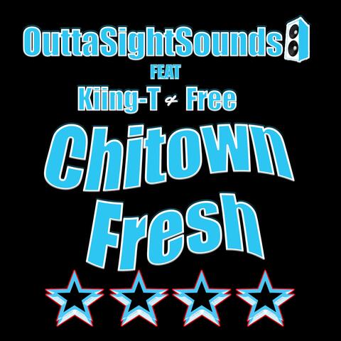 ChiTown Fresh (feat. Kiing-T & Free)