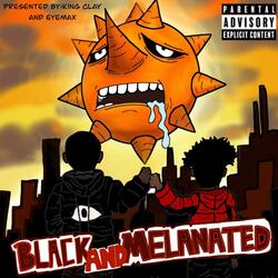 Black & Melanated (feat. EyEmAx)