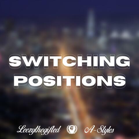 Switching Positions (feat. A-Styles)