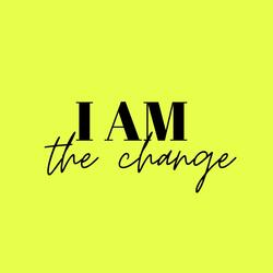 I am the change