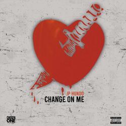 Change On Me