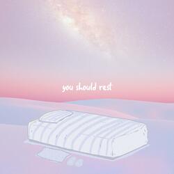 you should rest