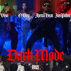 Dark Mode (feat. Jhettaheat, Jus Paint, VISO & Oh Boy)