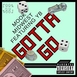 Gotta Go (feat. YB STL)