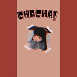 CHACHA!