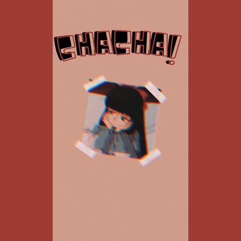 CHACHA!