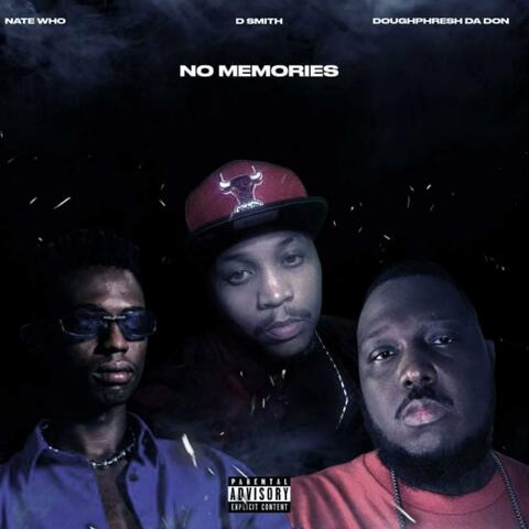 No Memories (feat. Doughphresh Da Don & Nate Who)