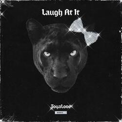 Laugh At It