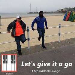 Let's give it a go (feat. Oddball Savage)