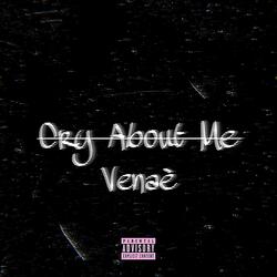 Cry About Me