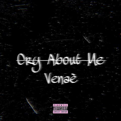 Cry About Me