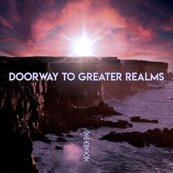 Doorway to Greater Realms