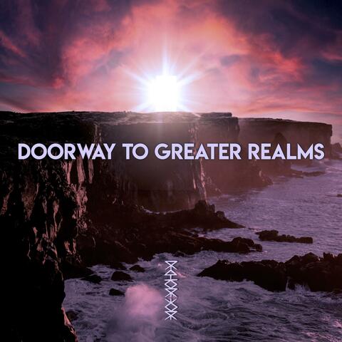 Doorway to Greater Realms