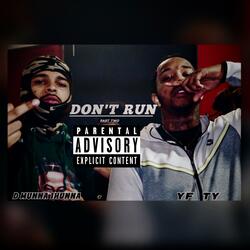 Don't Run (Part Two) (feat. YF TY)